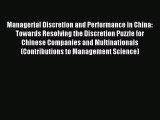 Read Managerial Discretion and Performance in China: Towards Resolving the Discretion Puzzle