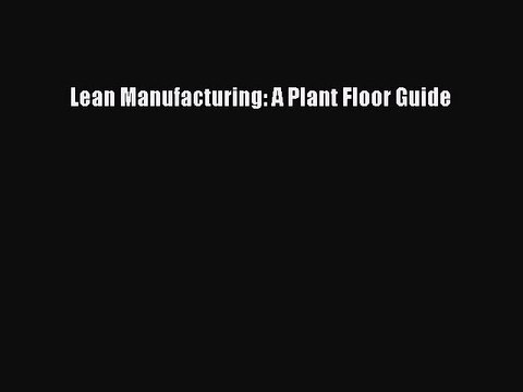 Read Lean Manufacturing: A Plant Floor Guide Ebook Free