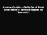 Read Acceptance Sampling in Quality Control Second Edition (Statistics:  A Series of Textbooks