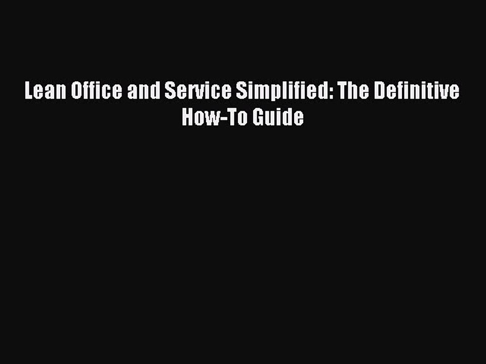 Read Lean Office and Service Simplified: The Definitive How-To Guide Ebook Free