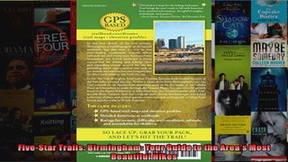 Read  FiveStar Trails Birmingham Your Guide to the Areas Most Beautiful Hikes  Full EBook