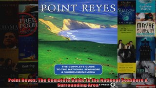 Read  Point Reyes The Complete Guide to the National Seashore  Surrounding Area  Full EBook