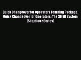 Read Quick Changeover for Operators Learning Package: Quick Changeover for Operators: The SMED