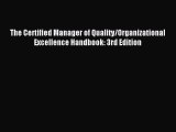 Download The Certified Manager of Quality/Organizational Excellence Handbook: 3rd Edition Ebook