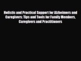 Read ‪Holistic and Practical Support for Alzheimers and Caregivers: Tips and Tools for Family