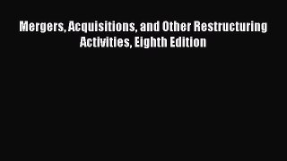Read Mergers Acquisitions and Other Restructuring Activities Eighth Edition Ebook Free