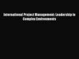 Read International Project Management: Leadership in Complex Environments Ebook Free
