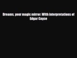 Download ‪Dreams your magic mirror: With interpretations of Edgar Cayce‬ PDF Online
