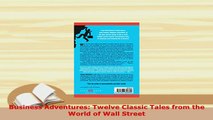 Download  Business Adventures Twelve Classic Tales from the World of Wall Street  EBook