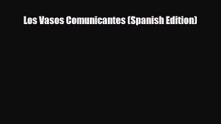 Read ‪Los Vasos Comunicantes (Spanish Edition)‬ Ebook Free