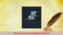 PDF  How Economics Shapes Science PDF Book Free