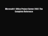 Read Microsoft® Office Project Server 2007: The Complete Reference Ebook Free
