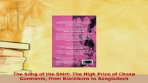 Download  The Song of the Shirt The High Price of Cheap Garments from Blackburn to Bangladesh Read Full Ebook