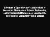 Read Advances in Dynamic Games: Applications to Economics Management Science Engineering and