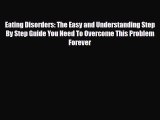 Read ‪Eating Disorders: The Easy and Understanding Step By Step Guide You Need To Overcome