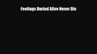 Download ‪Feelings Buried Alive Never Die‬ Ebook Online