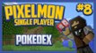 Pixelmon (Minecraft Pokemon Mod) Single Player Season 2 Ep.8 Pokedex!