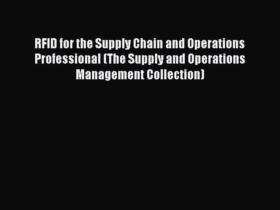 Read RFID for the Supply Chain and Operations Professional (The Supply and Operations Management