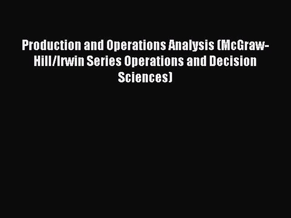 Read Production and Operations Analysis (McGraw-Hill/Irwin Series Operations and Decision Sciences)