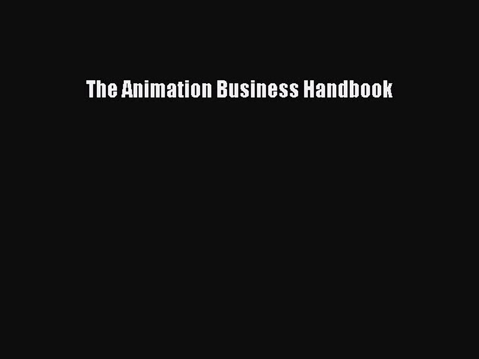 Read The Animation Business Handbook Ebook Online