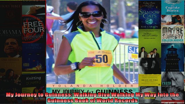 Download My Journey to Guinness Walking Diva Walking My Way Into the Guinness Book of World Full EBook Free