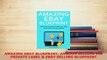 Download  AMAZING EBAY BLUEPRINT AMAZON SELLING VIA PRIVATE LABEL  EBAY SELLING BLUEPRINT PDF Full Ebook