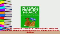 PDF  PHYSICAL PRODUCT HIJACK Sell Physical Products Online via Shopify Dropshipping and Read Online