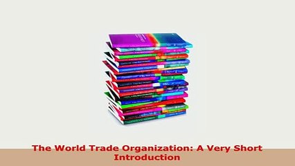 The World Trade Organization: A Very Short Introduction - PDF Download