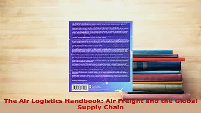 Download The Air Logistics Handbook Air Freight and the Global Supply Chain Read Online