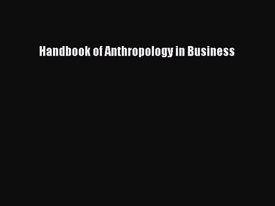 Read Handbook of Anthropology in Business Ebook Free
