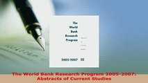 Download  The World Bank Research Program 20052007 Abstracts of Current Studies PDF Online