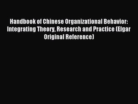 Download Handbook of Chinese Organizational Behavior: Integrating Theory Research and Practice