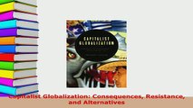Download  Capitalist Globalization Consequences Resistance and Alternatives Ebook