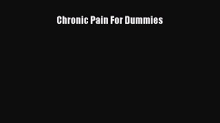 Read Chronic Pain For Dummies Ebook Free