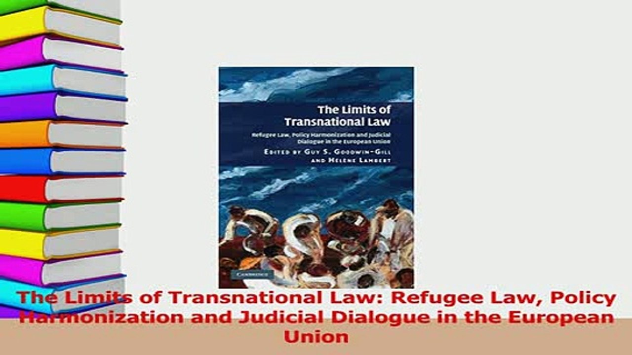 Read  The Limits of Transnational Law Refugee Law Policy Harmonization and Judicial Dialogue in Ebook Free