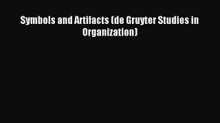 Read Symbols and Artifacts (de Gruyter Studies in Organization) Ebook Free