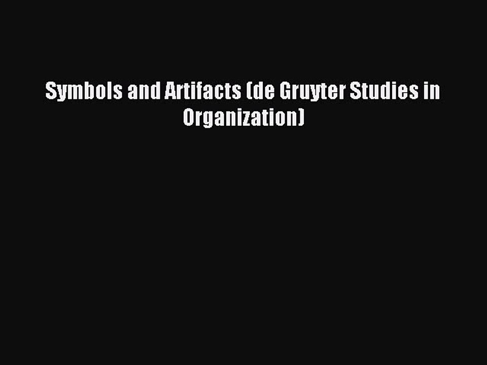 Read Symbols and Artifacts (de Gruyter Studies in Organization) Ebook Free