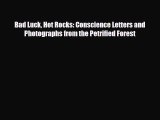 Read ‪Bad Luck Hot Rocks: Conscience Letters and Photographs from the Petrified Forest‬ Ebook