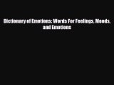 Read ‪Dictionary of Emotions: Words For Feelings Moods and Emotions‬ Ebook Free