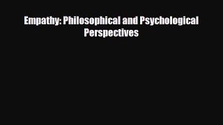 Read ‪Empathy: Philosophical and Psychological Perspectives‬ Ebook Free