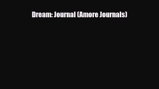 Download ‪Dream: Journal (Amore Journals)‬ PDF Online