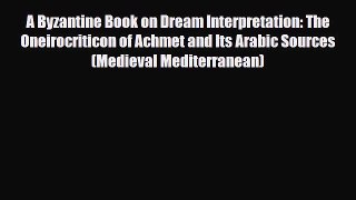 Download ‪A Byzantine Book on Dream Interpretation: The Oneirocriticon of Achmet and Its Arabic