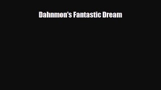Read ‪Dahnmon's Fantastic Dream‬ Ebook Free
