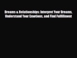Read ‪Dreams & Relationships: Interpret Your Dreams Understand Your Emotions and Find Fulfillment‬