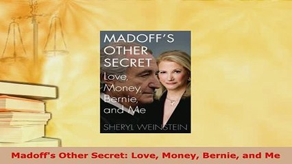PDF  Madoffs Other Secret Love Money Bernie and Me  EBook