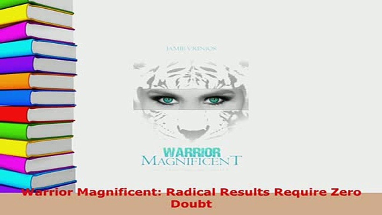 PDF  Warrior Magnificent Radical Results Require Zero Doubt Free Books