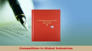 PDF  Competition in Global Industries Ebook