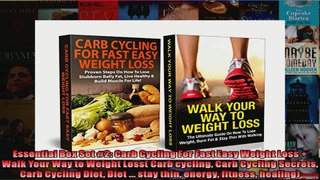 Read  Essential Box Set 2 Carb Cycling For Fast Easy Weight Loss  Walk Your Way to Weight  Full EBook