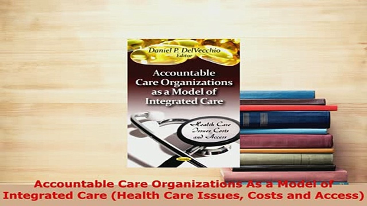 Download  Accountable Care Organizations As a M...