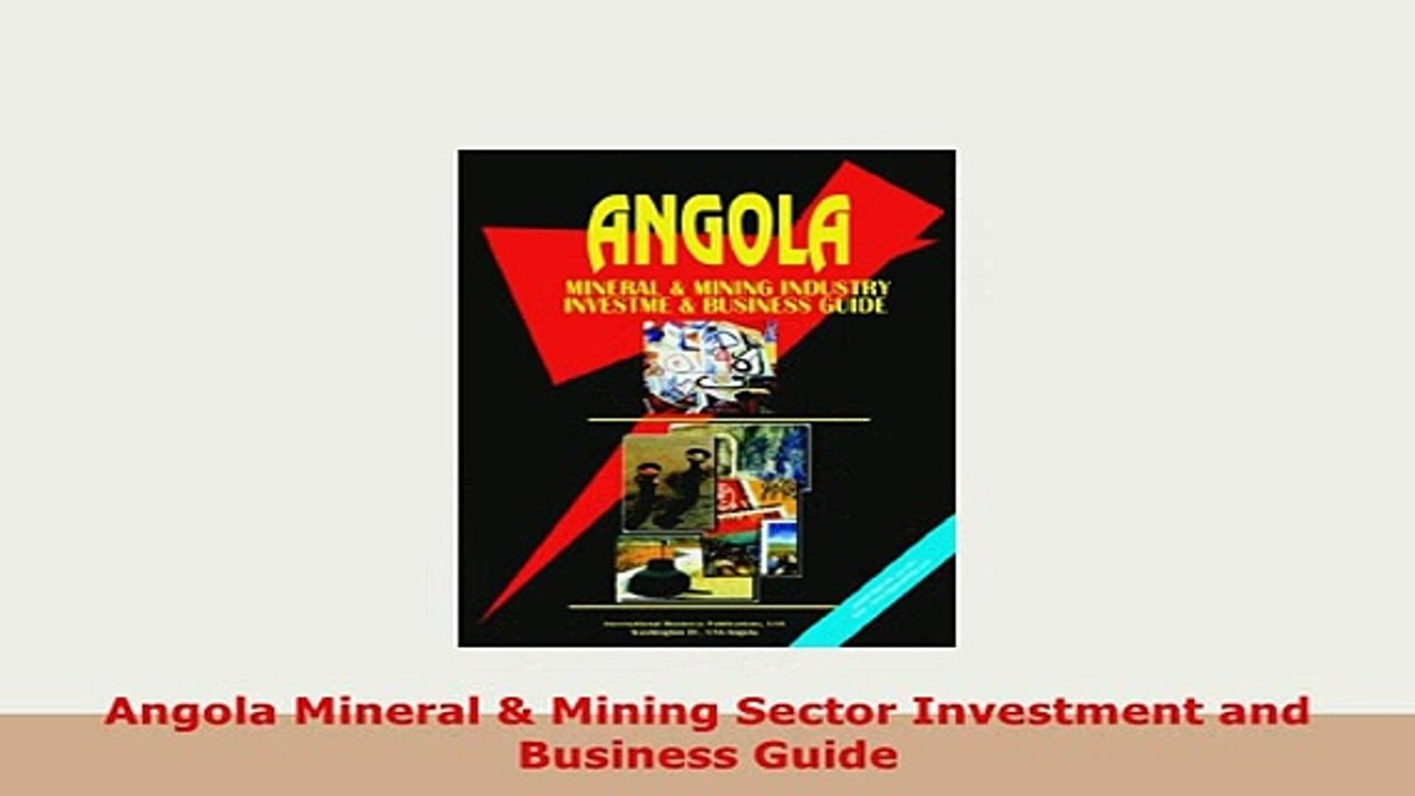 Download  Angola Mineral  Mining Sector Investment and Business Guide Download Online